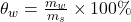  \theta_w = \frac{m_w}{m_s} \times 100\% 